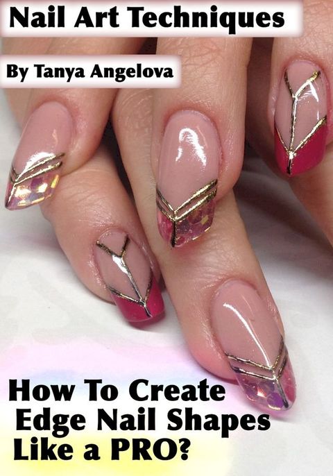 Nail Art Techniques: How To Create Edge Nail Shapes Like a Pro?(Kobo/電子書)