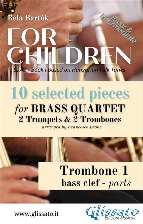 Trombone 1 bass clef part of "For Children" by Bart&oacute;k - Brass Quartet(Kobo/電子書)