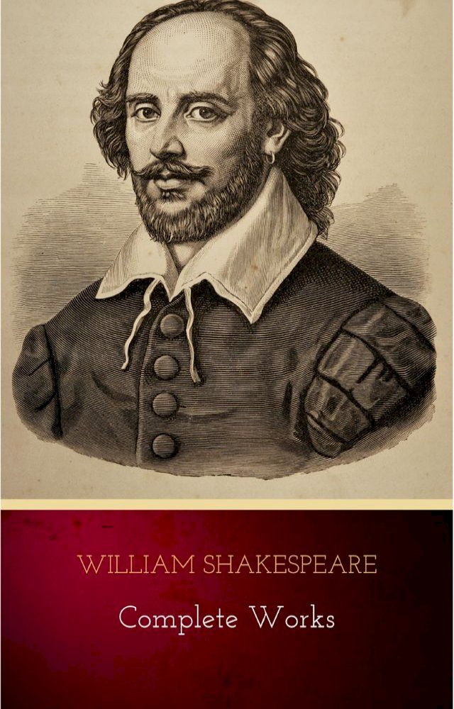  William Shakespeare: The Complete Works(Kobo/電子書)