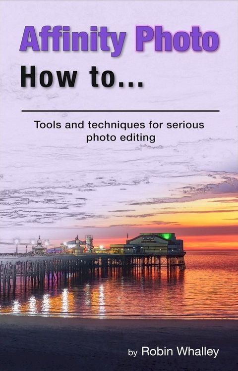 Affinity Photo How To(Kobo/電子書)