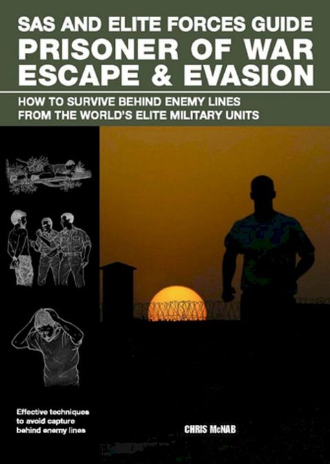 SAS and Elite Forces Guide Prisoner of War Escape & Evasion(Kobo/電子書)