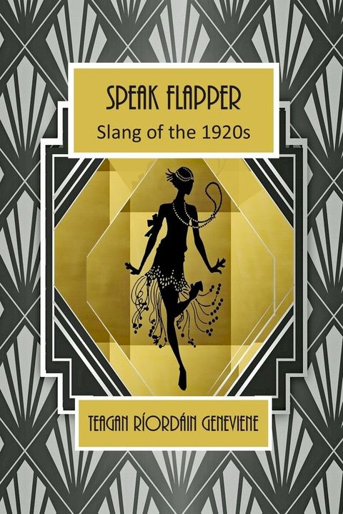 Speak Flapper - Slang of the 1920s(Kobo/電子書)