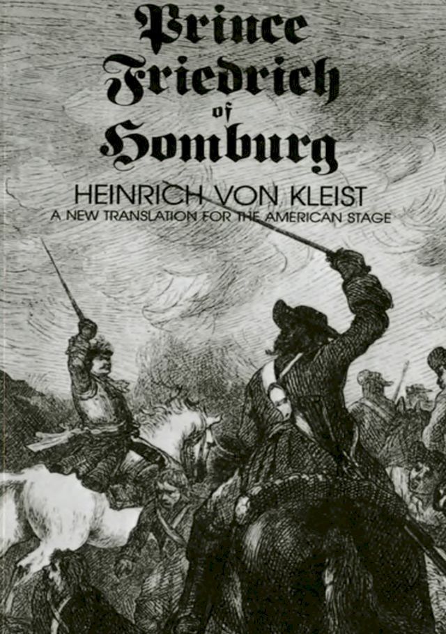  Prince Friedrich of Homburg: A New Translation for the American Stage(Kobo/電子書)