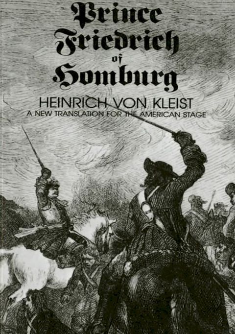 Prince Friedrich of Homburg: A New Translation for the American Stage(Kobo/電子書)