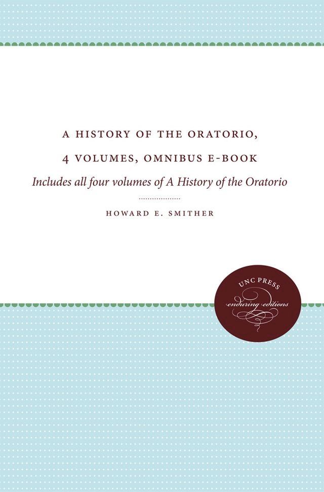  A History of the Oratorio, 4 volumes, Omnibus E-book(Kobo/電子書)