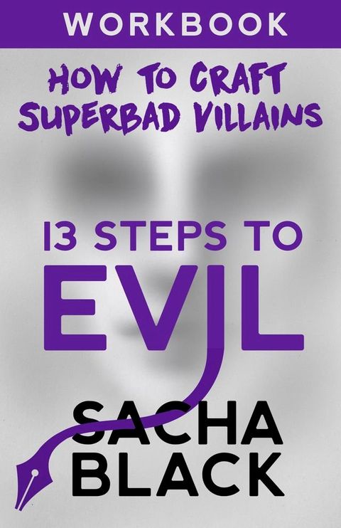 13 Steps To Evil: How To Craft A Superbad Villain(Kobo/電子書)