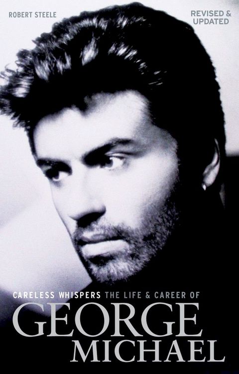 Careless Whispers: The Life & Career of George Michael(Kobo/電子書)