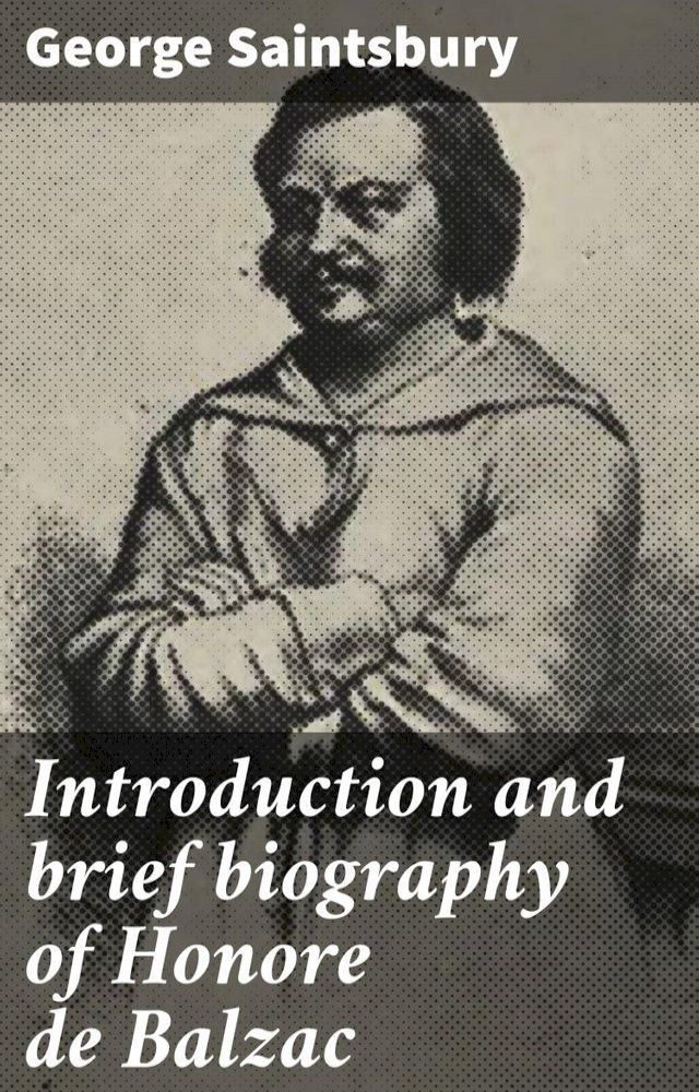  Introduction and brief biography of Honore de Balzac(Kobo/電子書)