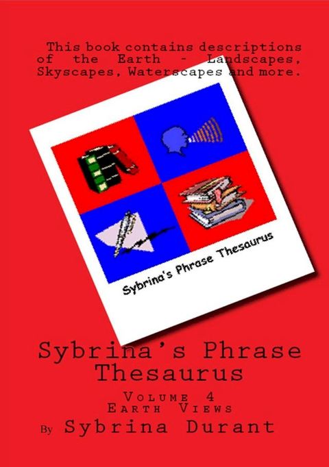 Sybrina's Phrase Thesaurus: Volume 4 - Earth Views(Kobo/電子書)