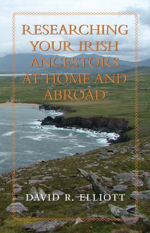 Researching Your Irish Ancestors at Home and Abroad(Kobo/電子書)