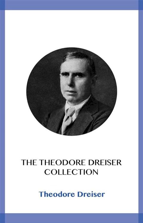 The Theodore Dreiser Collection(Kobo/電子書)