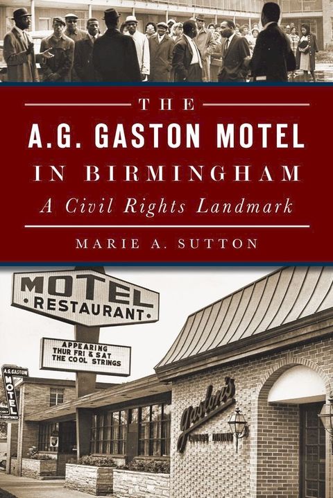 The A.G. Gaston Motel in Birmingham: A Civil Rights Landmark(Kobo/電子書)