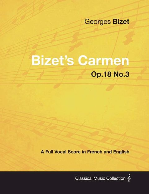 Bizet's Carmen - A Full Vocal Score in French and English(Kobo/電子書)