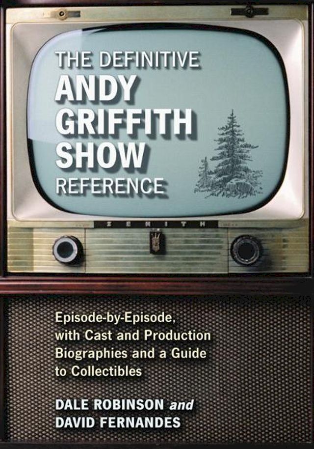  The Definitive Andy Griffith Show Reference(Kobo/電子書)