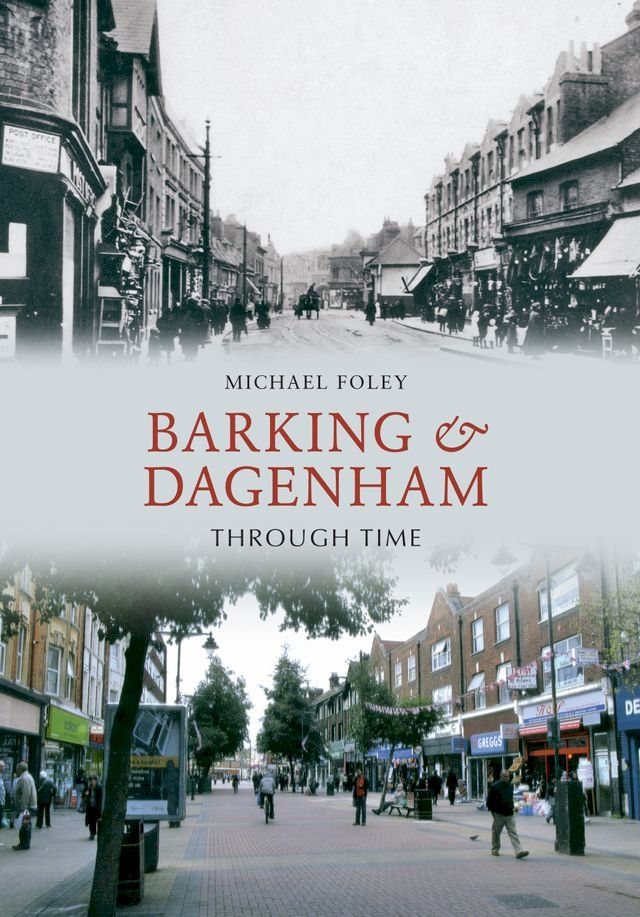  Barking and Dagenham Through Time(Kobo/電子書)