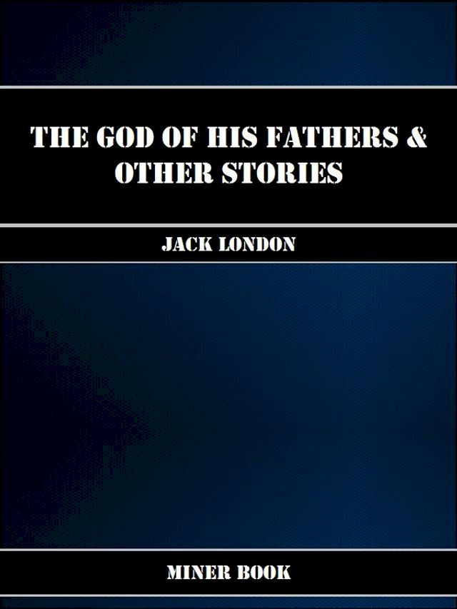  The God of his Fathers & Other Stories(Kobo/電子書)