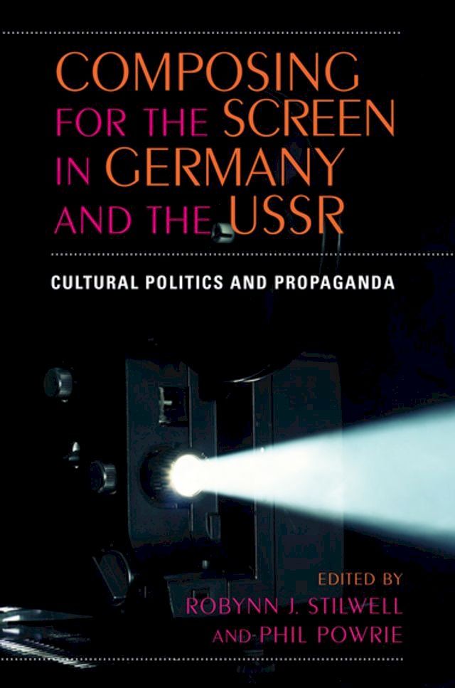  Composing for the Screen in Germany and the USSR(Kobo/電子書)