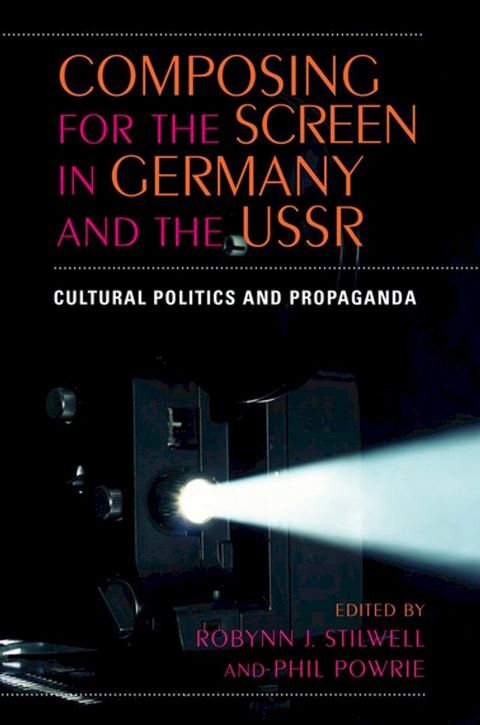 Composing for the Screen in Germany and the USSR(Kobo/電子書)