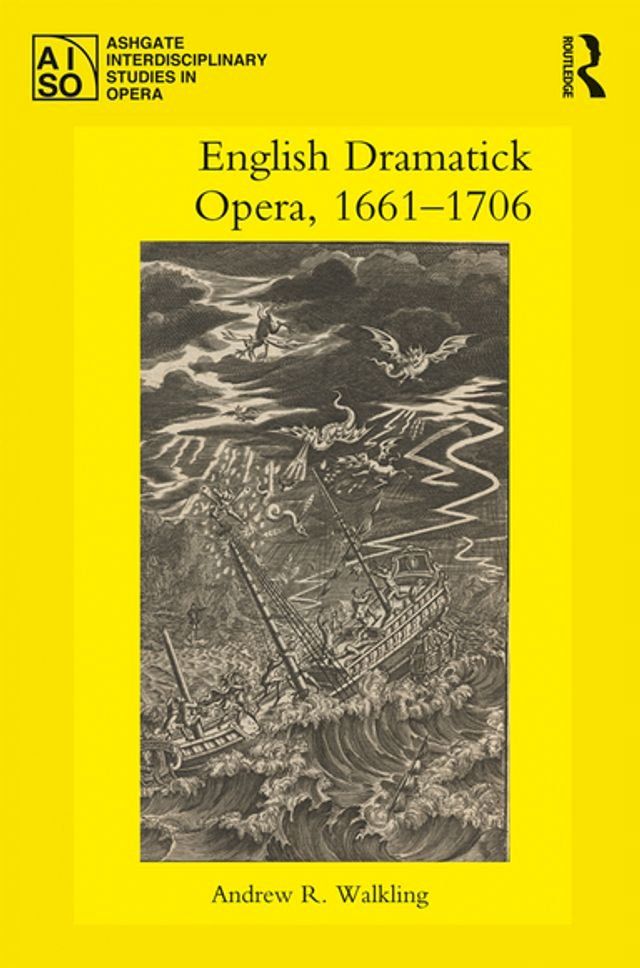  English Dramatick Opera, 1661–1706(Kobo/電子書)