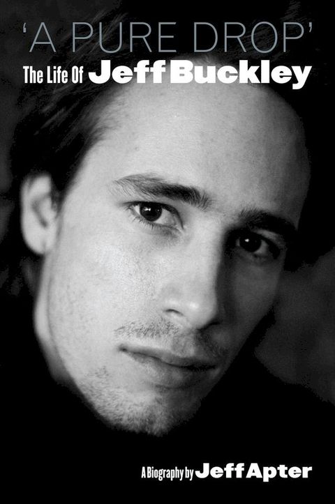 A Pure Drop' The Life Of Jeff Buckley(Kobo/電子書)