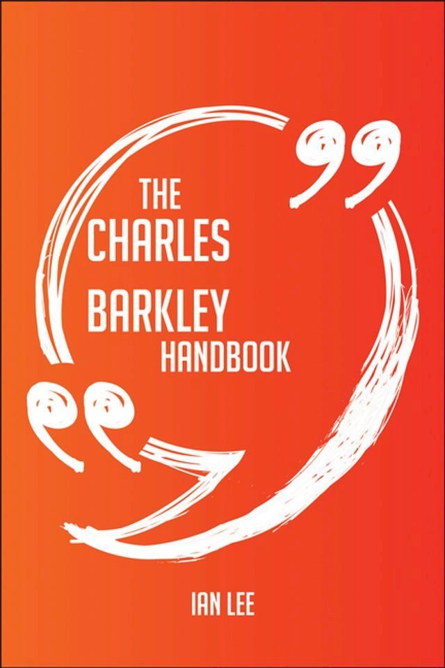  The Charles Barkley Handbook - Everything You Need To Know About Charles Barkley(Kobo/電子書)