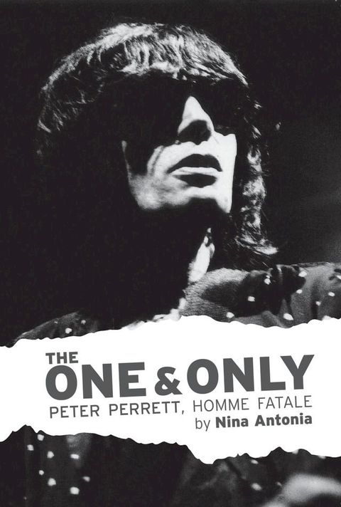 The One & Only: Peter Perrett, Homme Fatale(Kobo/電子書)