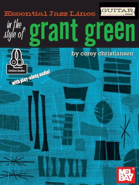 Essential Jazz Lines: In the Style of Grant Green - Guitar Edition(Kobo/電子書)