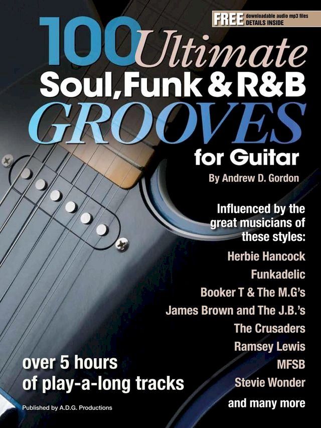  100 Ultimate Soul, Funk and R&B Grooves for Guitar(Kobo/電子書)