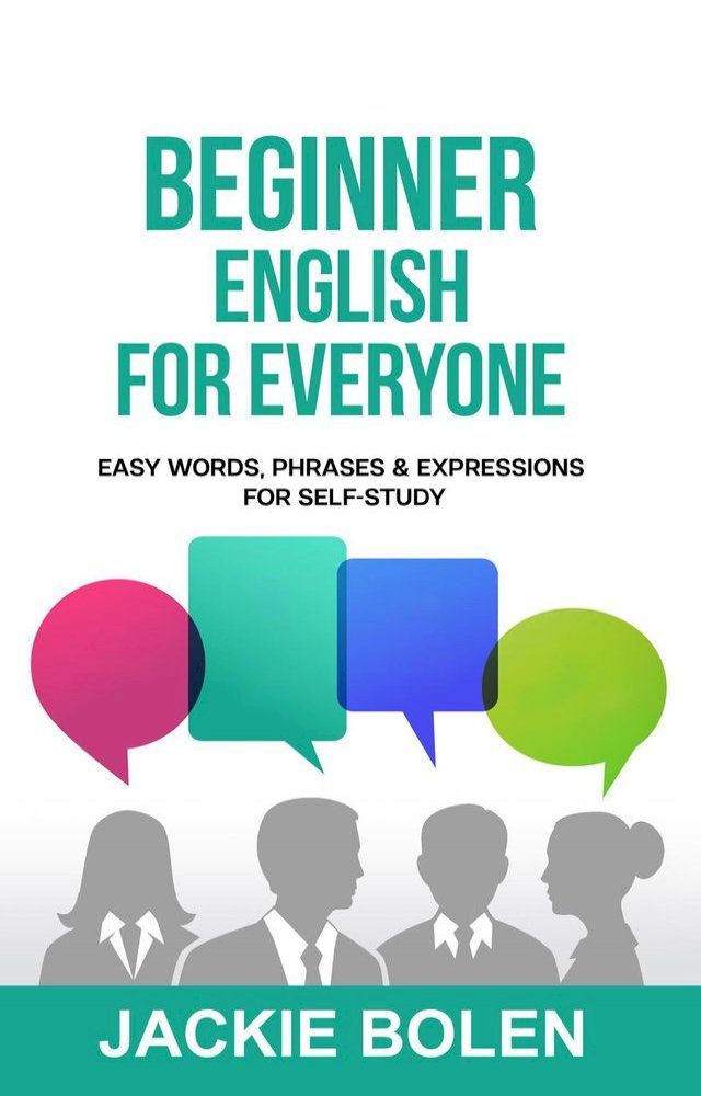  Beginner English for Everyone: Easy Words, Phrases & Expressions for Self-Study(Kobo/電子書)