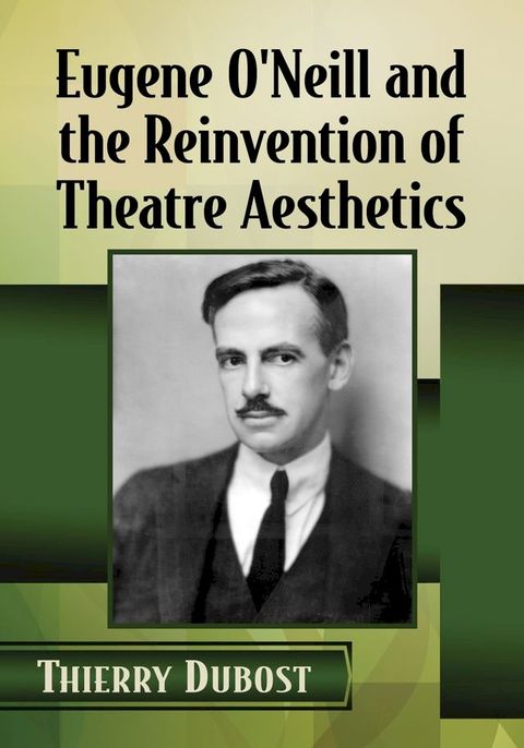 Eugene O'Neill and the Reinvention of Theatre Aesthetics(Kobo/電子書)