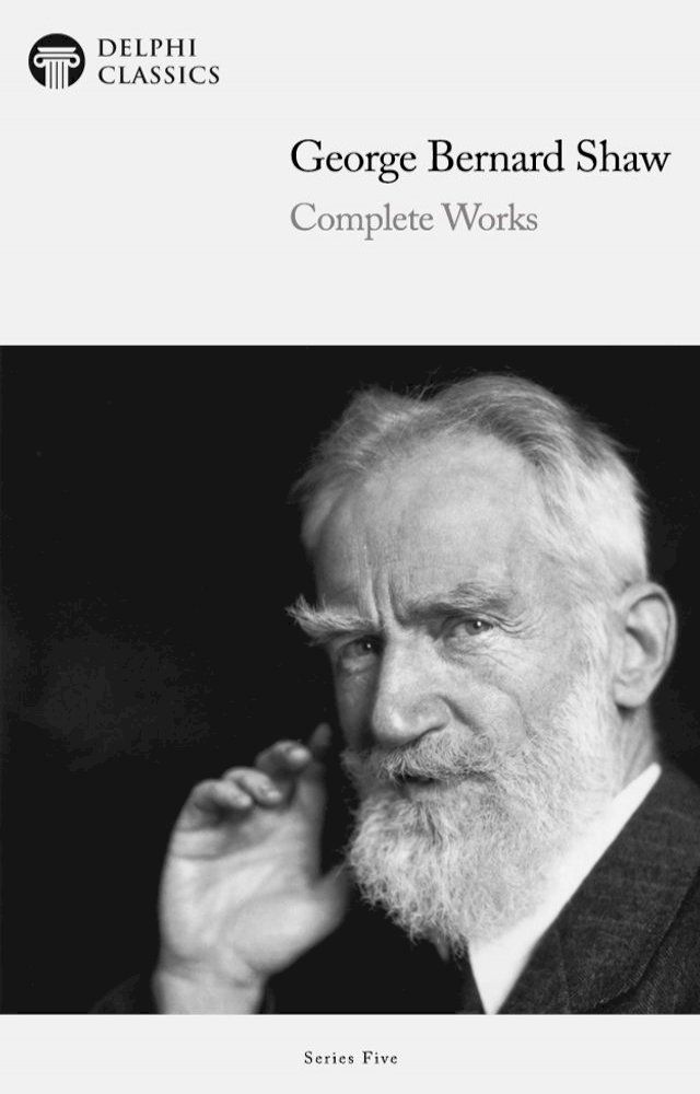  Complete Works of George Bernard Shaw (Delphi Classics)(Kobo/電子書)