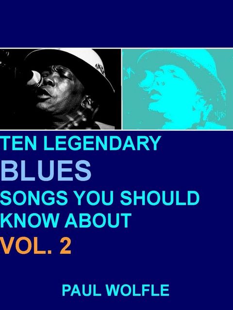 Ten Legendary Blues Songs You Should Know About: Vol. 2(Kobo/電子書)