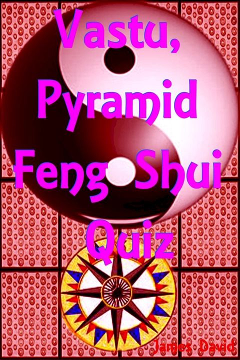 Vastu, Pyramid, Feng Shui Quiz(Kobo/電子書)