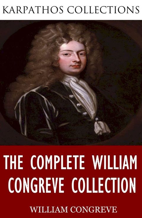 The Complete William Congreve Collection(Kobo/電子書)