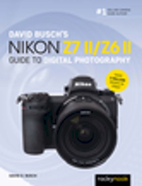 David Busch's Nikon Z7 II/Z6 II Guide to Digital Photography(Kobo/電子書)