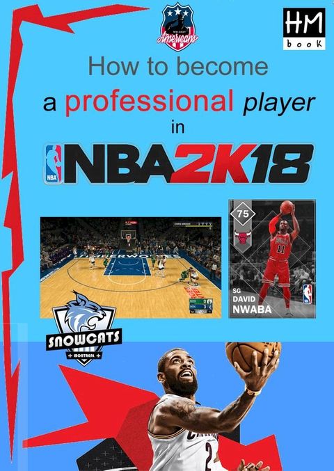 How to become a professional player in NBA 2K18(Kobo/電子書)