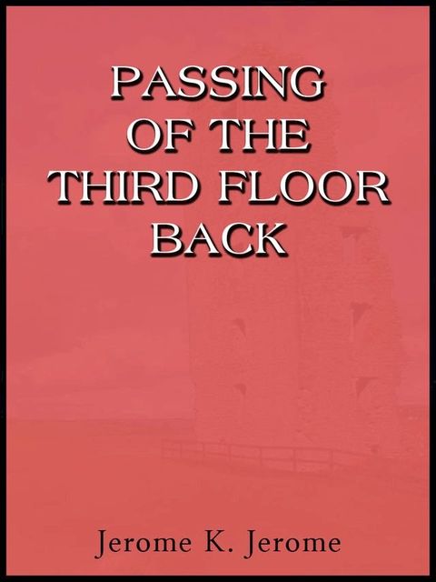 Passing Of The Third Floor Back(Kobo/電子書)