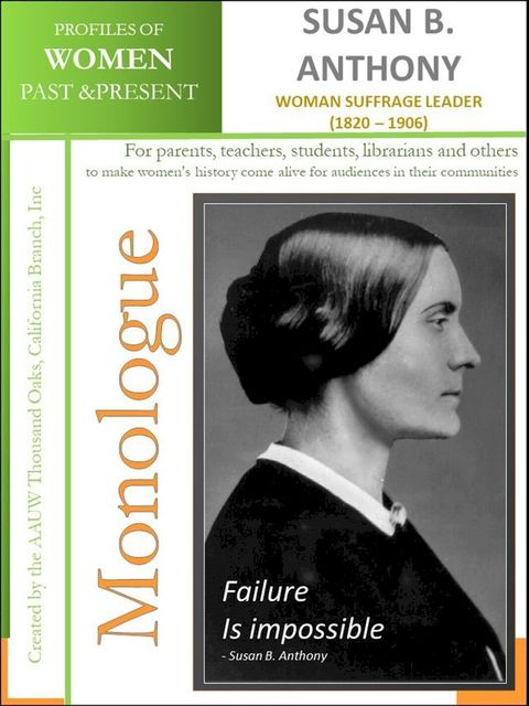 Monologue - Susan B. Anthony - Woman Suffrage Leader (1820 – 1906)(Kobo/電子書)