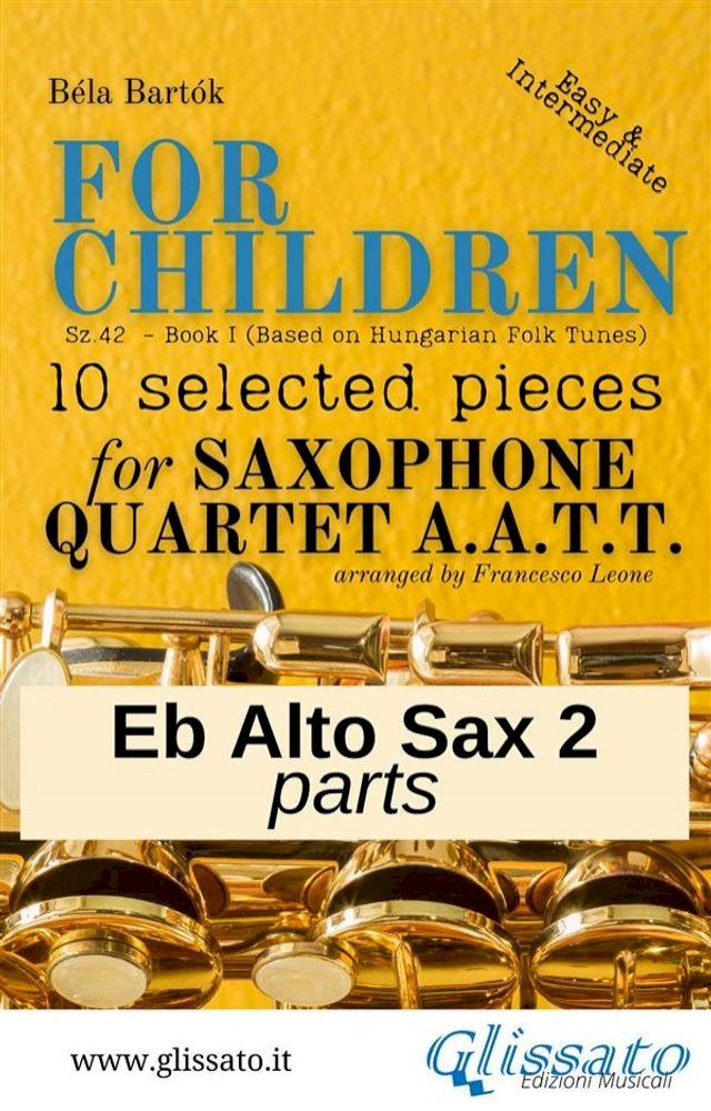  Eb Alto Saxophone 2 part of "For Children" by Bartók for Sax Quartet(Kobo/電子書)