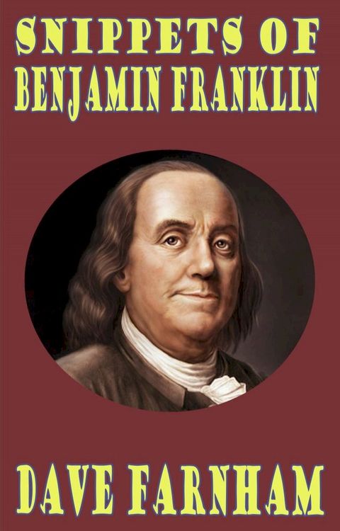 Snippets of Benjamin Franklin(Kobo/電子書)