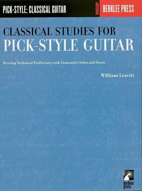 Classical Studies for Pick-Style Guitar - Volume 1 (Music Instruction)(Kobo/電子書)