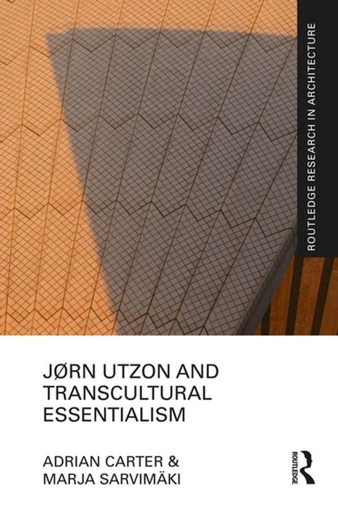 J&oslash;rn Utzon and Transcultural Essentialism(Kobo/電子書)