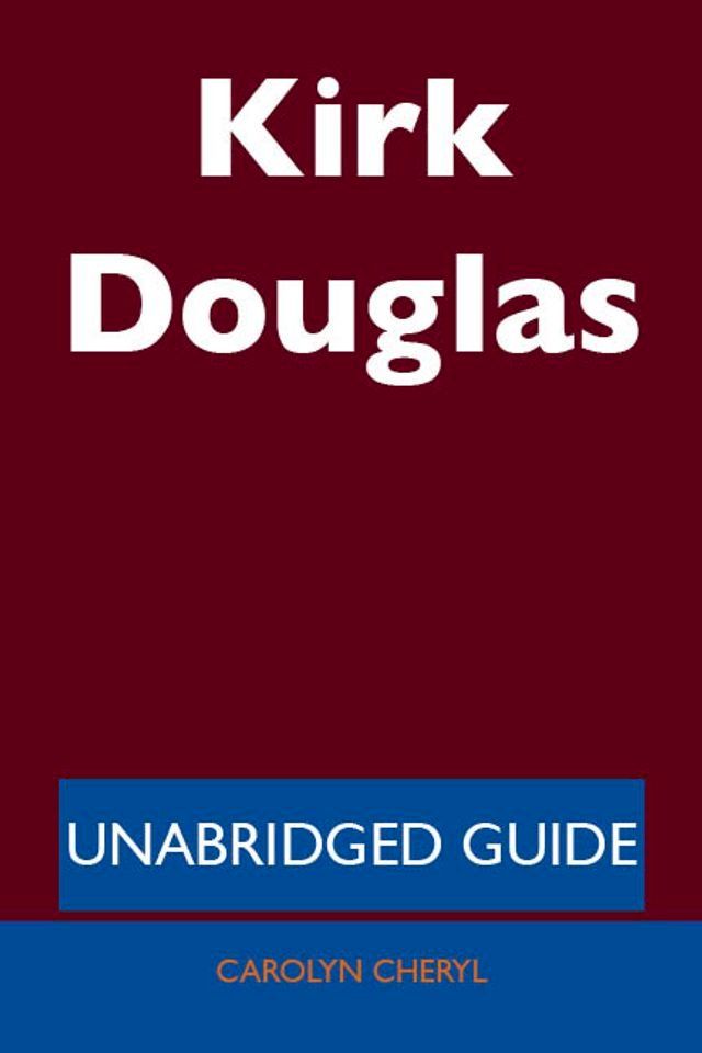  Kirk Douglas - Unabridged Guide(Kobo/電子書)