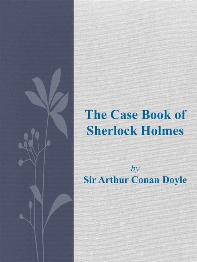  The Case Book of Sherlock Holmes(Kobo/電子書)