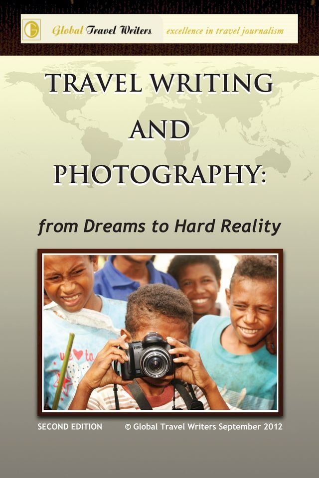  Travel Writing and Photography: from Dreams to Hard Reality(Kobo/電子書)