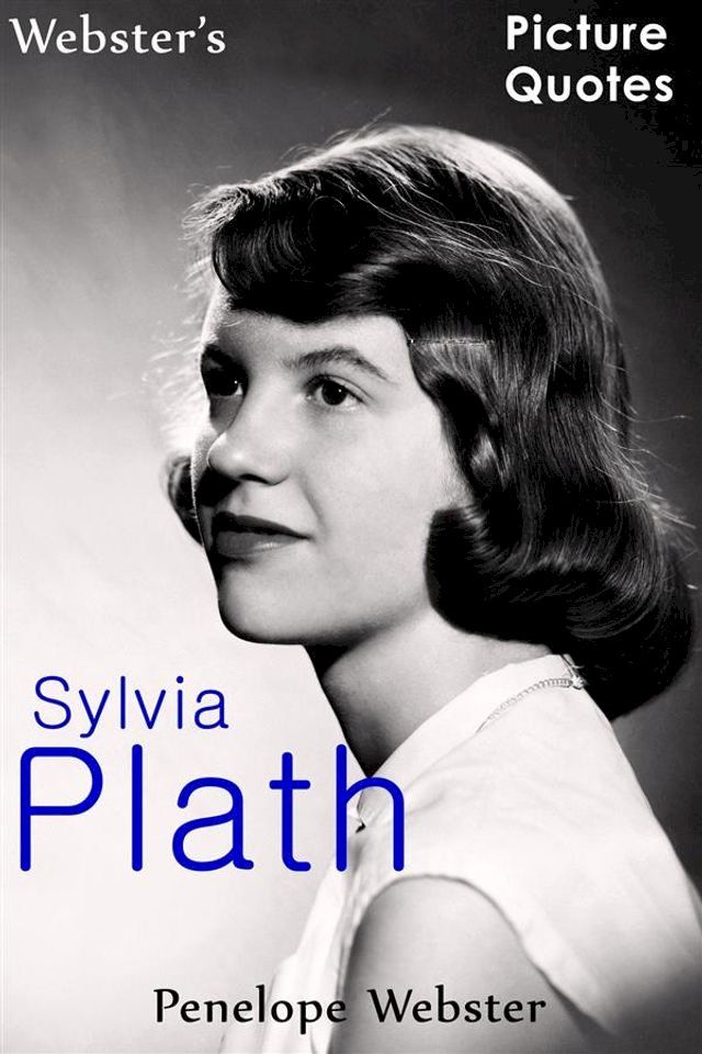  Webster's Sylvia Plath Picture Quotes(Kobo/電子書)