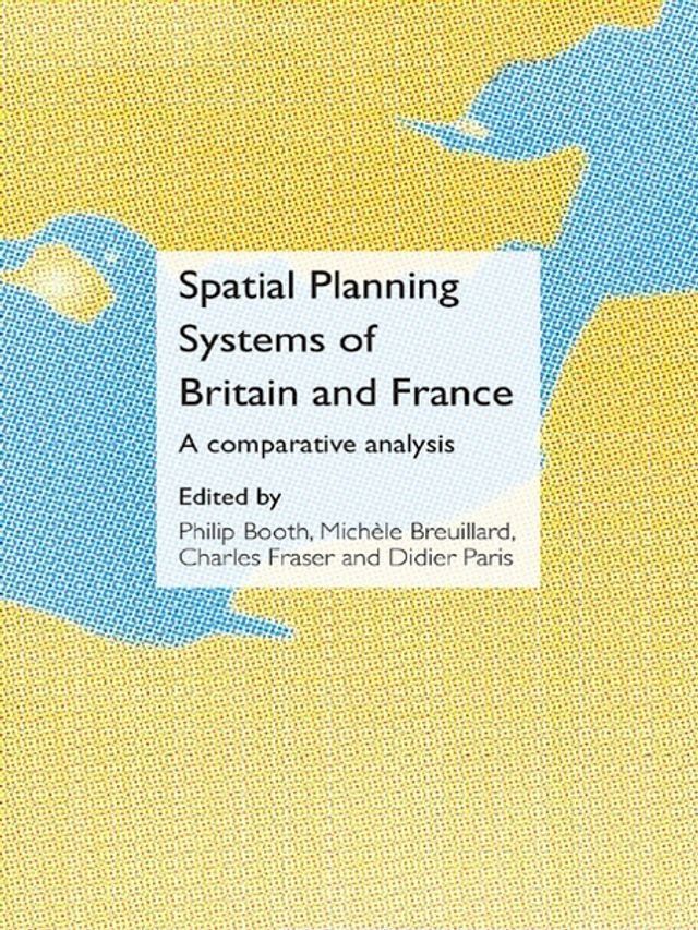  Spatial Planning Systems of Britain and France(Kobo/電子書)