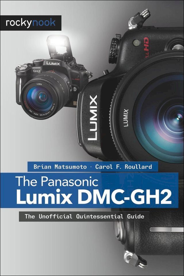  The Panasonic Lumix DMC-GH2(Kobo/電子書)