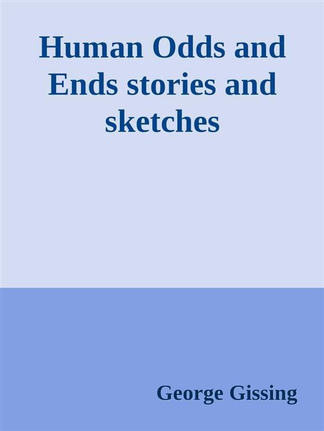  Human Odds and Ends stories and sketches(Kobo/電子書)