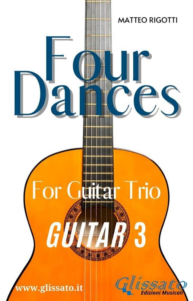  Guitar 3 part of "Four Dances" for Guitar trio(Kobo/電子書)